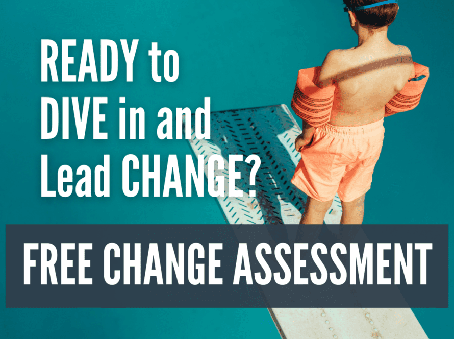 A boy stands at the end of a diving board behind text that reads "READY to DIVE in and Lead CHANGE?", text box below reads "Free Change Assessment"