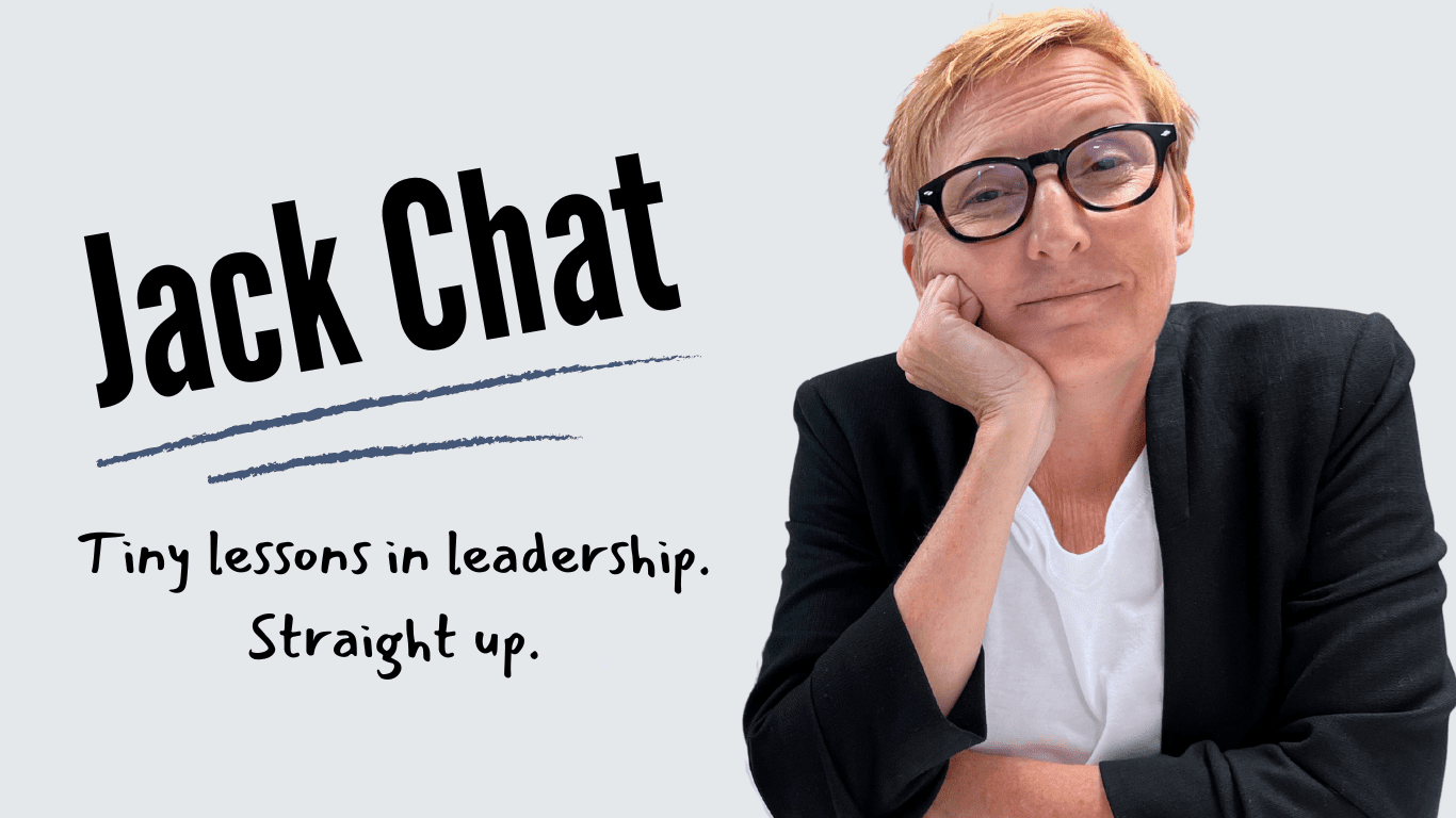 Jackie Pelland relaxes her chin on her hand next to text that reads "Jack Chat Tiny lessons in leadership. Straight up."